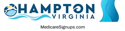Enroll in a Hampton Virginia Medicare Plan.