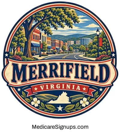 Enroll in a Merrifield Virginia Medicare Plan.